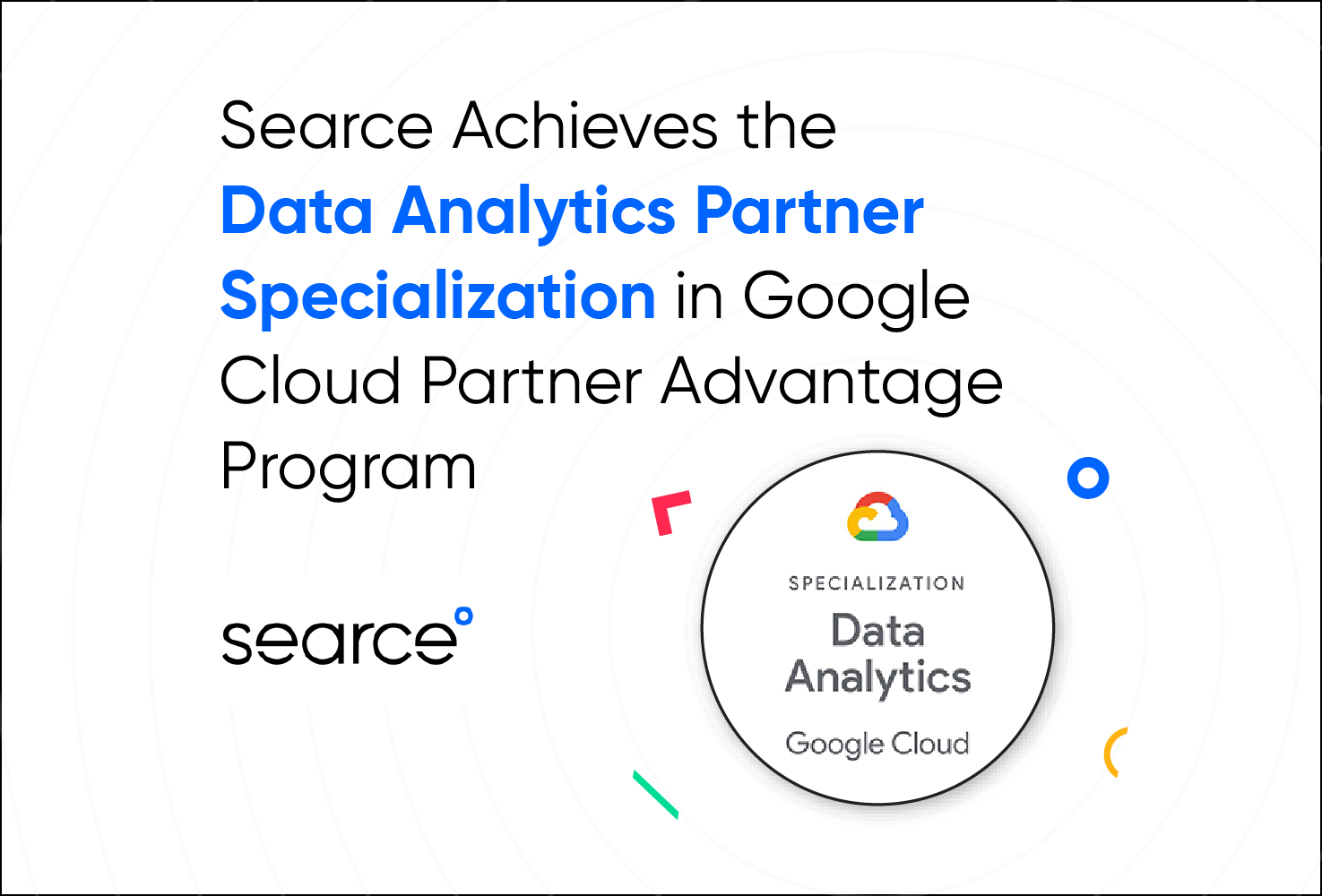 Searce Achieves the Data Analytics Partner Specialization in Google Cloud Partner Advantage Program